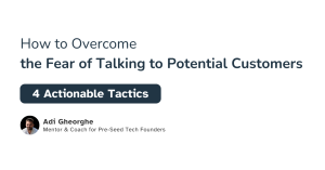 4 Tactics to Overcome the Fear of talking to your potential customers, TheRecursive.com